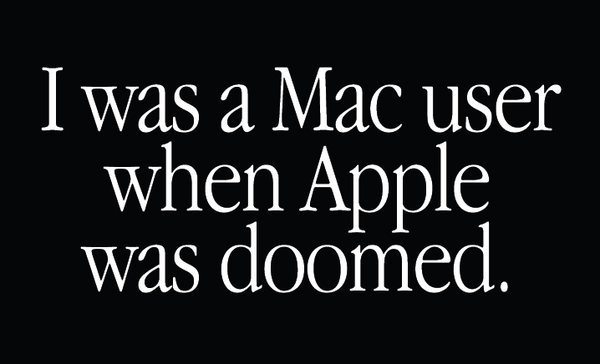 "I was a Mac user when Apple was doomed." shirt