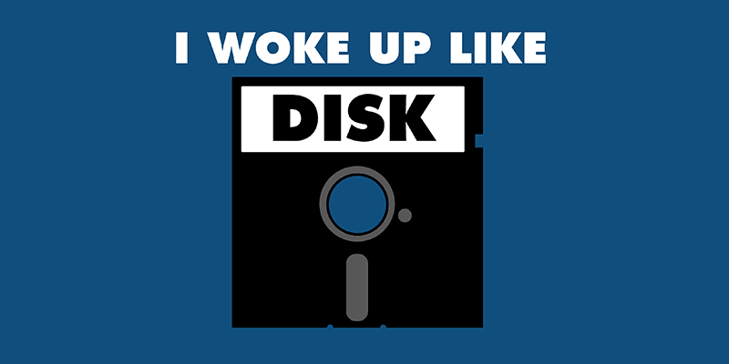 I WOKE UP LIKE DISK Shirt